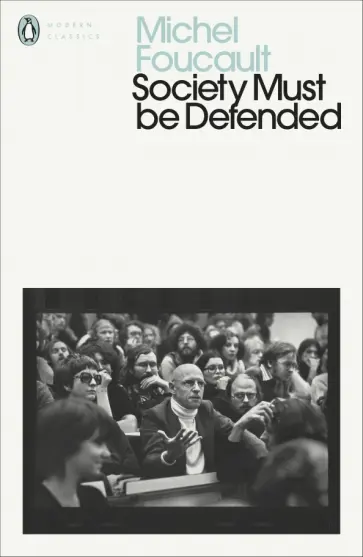 Michel Foucault - Society Must be Defended Michel Foucault - Society Must be Defended обложка книги