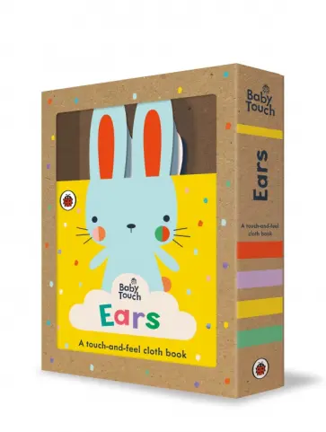 Ears. A touch-and-feel cloth book обложка книги