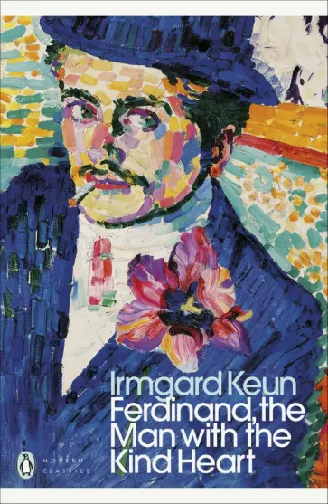 Irmgard Keun - Ferdinand, the Man with the Kind Heart Irmgard Keun - Ferdinand, the Man with the Kind Heart обложка книги
