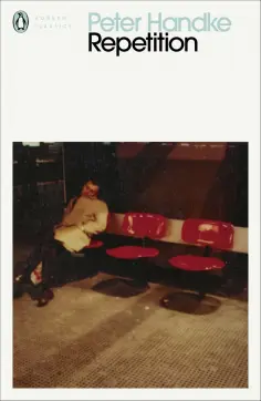 Peter Handke - Repetition Peter Handke - Repetition обложка книги