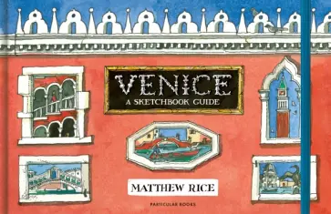 Matthew Price - Venice. A Sketchbook Guide Matthew Price - Venice. A Sketchbook Guide обложка книги