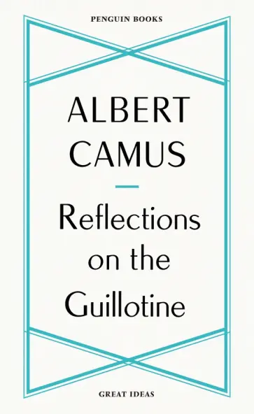Albert Camus - Reflections on the Guillotine Albert Camus - Reflections on the Guillotine обложка книги