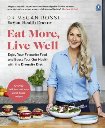 Megan Rossi - Eat More, Live Well. Enjoy Your Favourite Food and Boost Your Gut Health with The Diversity Diet обложка книги