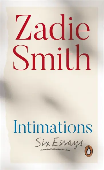 Zadie Smith - Intimations. Six Essays Zadie Smith - Intimations. Six Essays обложка книги