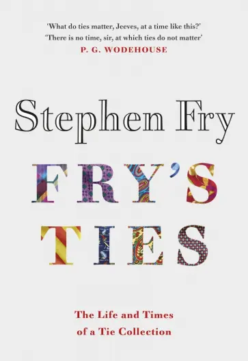 Stephen Fry - Fry's Ties Stephen Fry - Fry's Ties обложка книги