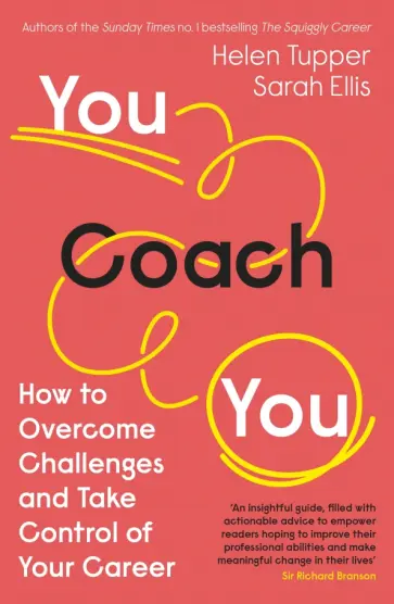 Tupper, Ellis - You Coach You. How to Overcome Challenges and Take Control of Your Career Tupper, Ellis - You Coach You. How to Overcome Challenges and Take Control of Your Career обложка книги
