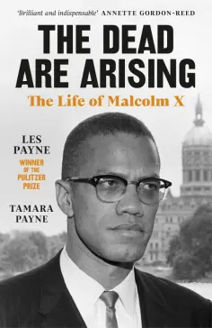 Payne, Payne - The Dead Are Arising. The Life of Malcolm X обложка книги