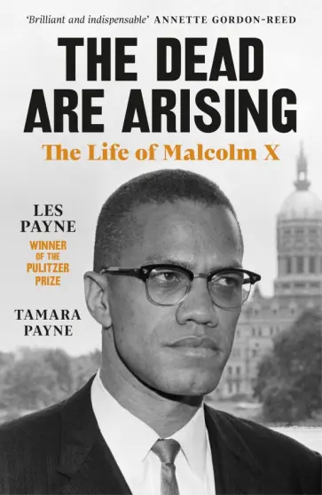 Payne, Payne - The Dead Are Arising. The Life of Malcolm X обложка книги