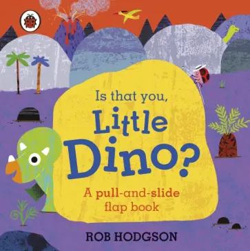 Rob Hodgson - Is That You, Little Dino? обложка книги