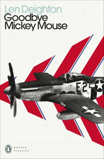 Len Deighton - Goodbye, Mickey Mouse обложка книги