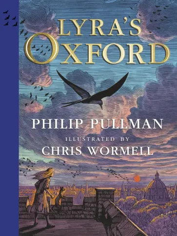 Philip Pullman - Lyra's Oxford. Illustrated Edition Philip Pullman - Lyra's Oxford. Illustrated Edition обложка книги