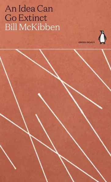 Bill McKibben - An Idea Can Go Extinct обложка книги