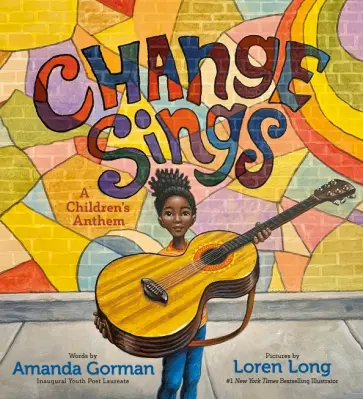 Amanda Gorman - Change Sings. A Children's Anthem обложка книги