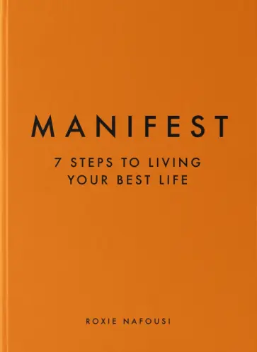 Roxie Nafousi - Manifest. 7 Steps to Living Your Best Life обложка книги