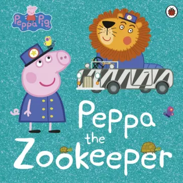 Peppa The Zookeeper Peppa The Zookeeper обложка книги