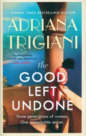 Adriana Trigiani - The Good Left Undone Adriana Trigiani - The Good Left Undone обложка книги