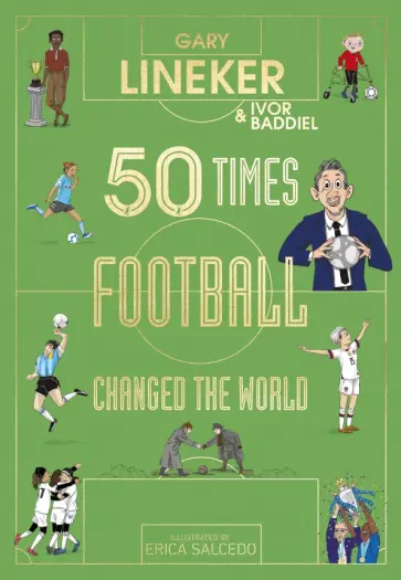 Lineker, Baddiel - 50 Times Football Changed the World обложка книги