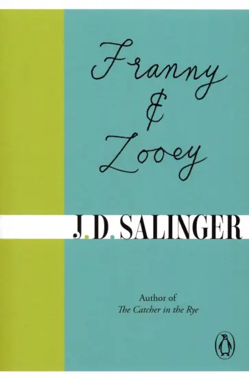 Jerome Salinger - Franny and Zooey Jerome Salinger - Franny and Zooey обложка книги