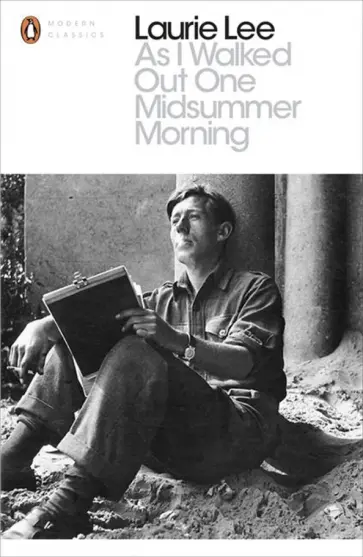 Laurie Lee - As I Walked Out One Midsummer Morning Laurie Lee - As I Walked Out One Midsummer Morning обложка книги