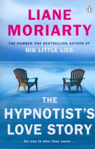 Liane Moriarty - The Hypnotist's Love Story обложка книги