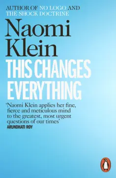 Naomi Klein - This Changes Everything обложка книги