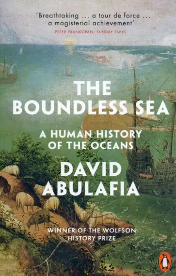 David Abulafia - The Boundless Sea. A Human History of the Oceans обложка книги