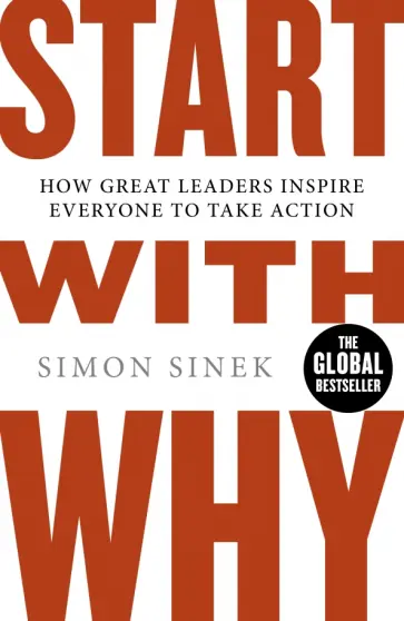 Simon Sinek - Start With Why Simon Sinek - Start With Why обложка книги