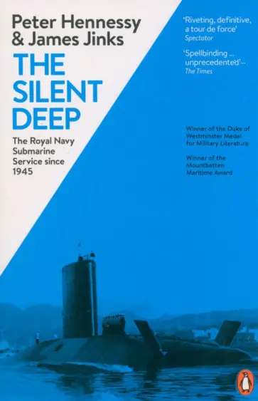 Hennessy, Jinks - The Silent Deep. The Royal Navy Submarine Service Since 1945 Hennessy, Jinks - The Silent Deep. The Royal Navy Submarine Service Since 1945 обложка книги