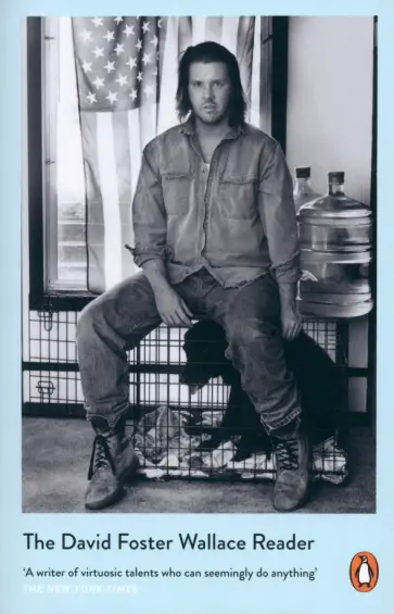 David Wallace - The David Foster Wallace Reader David Wallace - The David Foster Wallace Reader обложка книги