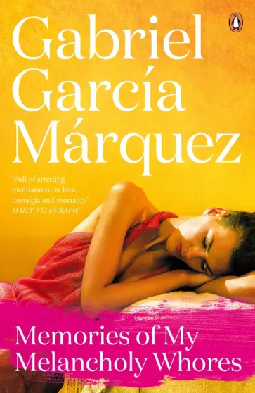 Gabriel Marquez - Memories of My Melancholy Whores Gabriel Marquez - Memories of My Melancholy Whores обложка книги