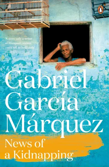 Gabriel Marquez - News of a Kidnapping Gabriel Marquez - News of a Kidnapping обложка книги