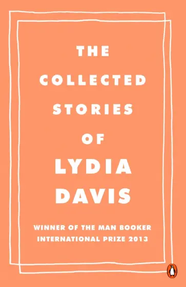 Lydia Davis - The Collected Stories of Lydia Davis обложка книги