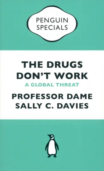 Sally Davies - The Drugs Don't Work. A Global Threat обложка книги