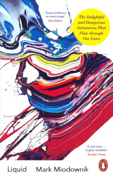 Mark Miodownik - Liquid. The Delightful and Dangerous Substances That Flow Through Our Lives Mark Miodownik - Liquid. The Delightful and Dangerous Substances That Flow Through Our Lives обложка книги