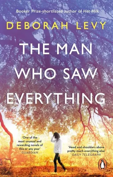 Deborah Levy - The Man Who Saw Everything обложка книги