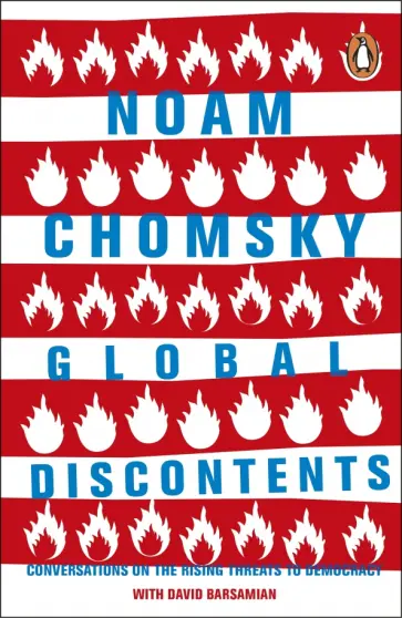 Noam Chomsky - Global Discontents. Conversations on the Rising Threats to Democracy Noam Chomsky - Global Discontents. Conversations on the Rising Threats to Democracy обложка книги