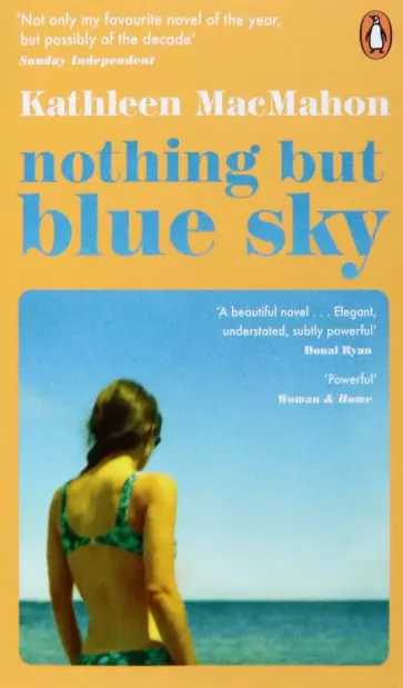 Kathleen MacMahon - Nothing But Blue Sky Kathleen MacMahon - Nothing But Blue Sky обложка книги