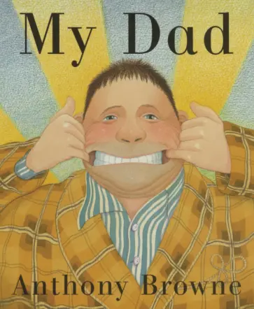 Anthony Browne - My Dad обложка книги