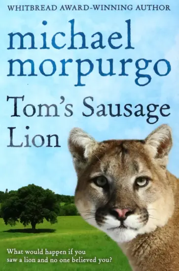 Michael Morpurgo - Tom's Sausage Lion Michael Morpurgo - Tom's Sausage Lion обложка книги