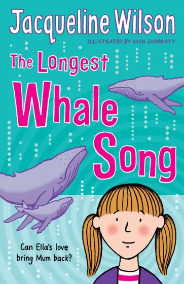 Jacqueline Wilson - The Longest Whale Song Jacqueline Wilson - The Longest Whale Song обложка книги