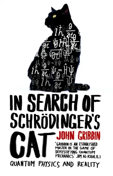 John Gribbin - In Search Of Schrodinger's Cat обложка книги