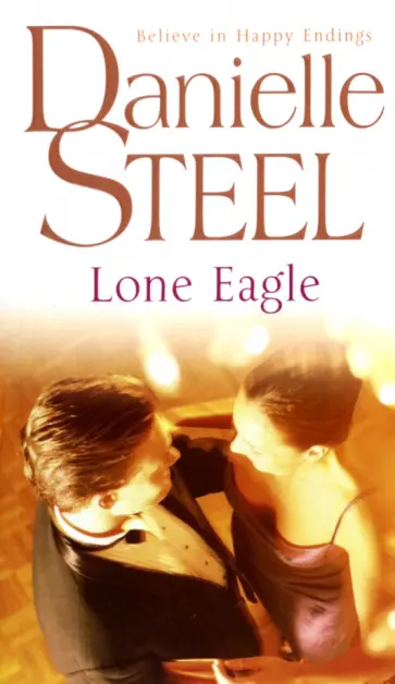 Danielle Steel - Lone Eagle Danielle Steel - Lone Eagle обложка книги
