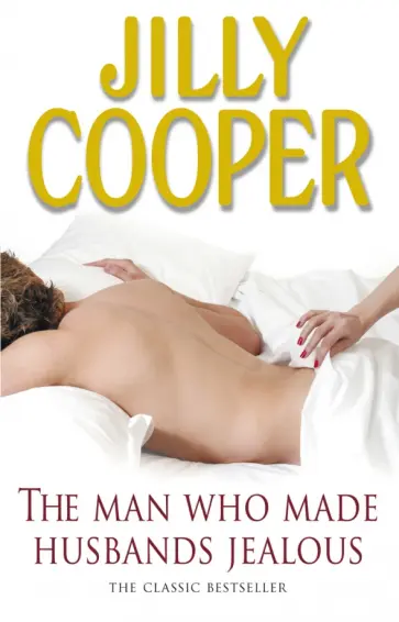 Jilly Cooper - The Man Who Made Husbands Jealous обложка книги