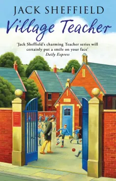 Jack Sheffield - Village Teacher обложка книги
