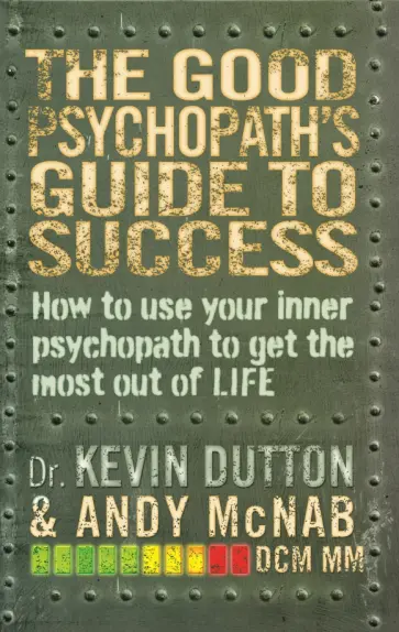 McNab, Даттон - The Good Psychopath's Guide to Success McNab, Даттон - The Good Psychopath's Guide to Success обложка книги
