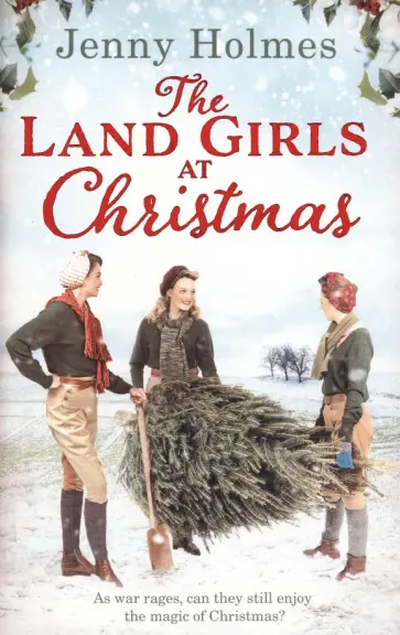 Jenny Holmes - The Land Girls at Christmas обложка книги