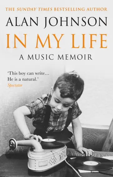Alan Johnson - In My Life. A Music Memoir Alan Johnson - In My Life. A Music Memoir обложка книги