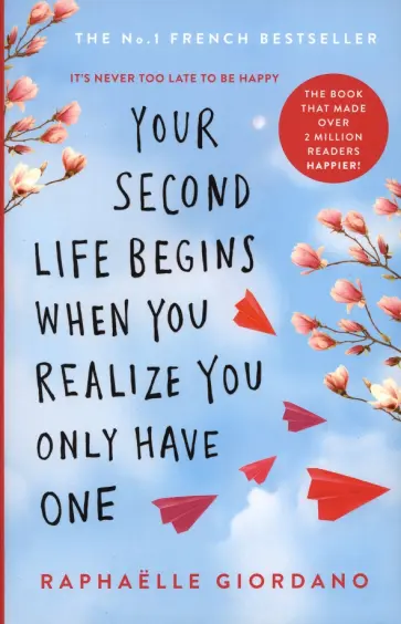 Raphaelle Giordano - Your Second Life Begins When You Realize You Only Have One обложка книги