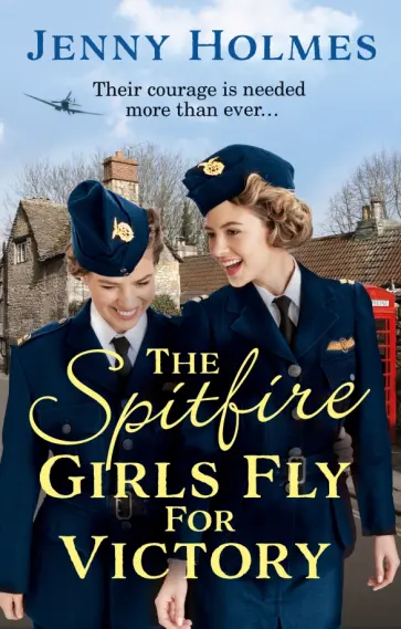 Jenny Holmes - The Spitfire Girls Fly For Victory обложка книги