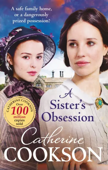 Catherine Cookson - A Sister's Obsession обложка книги